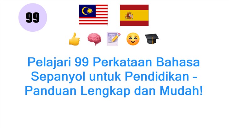 Pelajari 99 Perkataan Bahasa Sepanyol untuk Pendidikan – Panduan Lengkap dan Mudah!